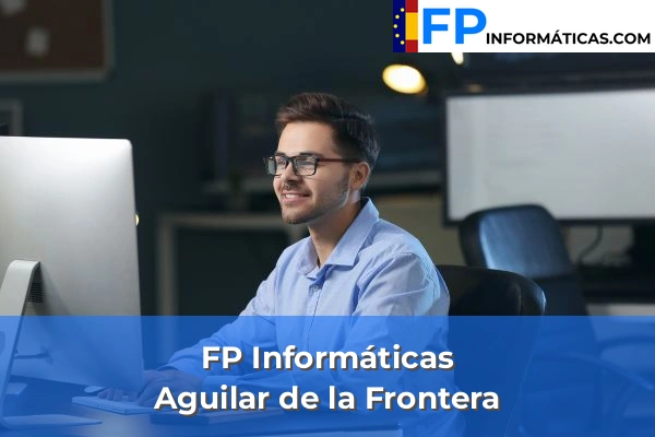 FP Informática en Carcabuey 5 FP Informática en Aguilar de la Frontera